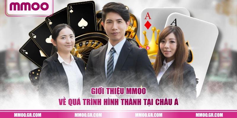 Giới thiệu MMOO về quá trình hình thành tại châu Á