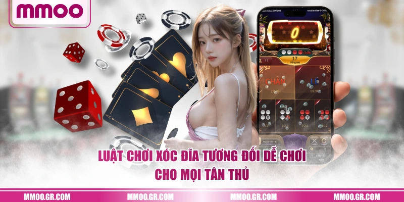 Luật chơi Xóc Đĩa tương dễ chơi cho mọi tân thủ