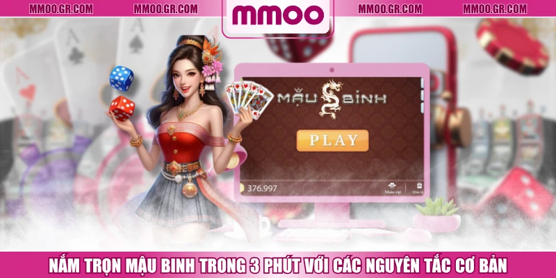 Nắm Trọn Mậu Binh Trong 3 Phút Với Các Nguyên Tắc Cơ Bản