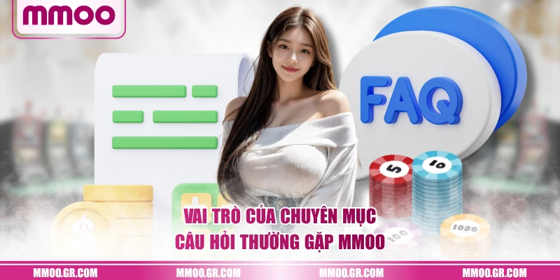 Vai trò của chuyên mục câu hỏi thường gặp MMOO